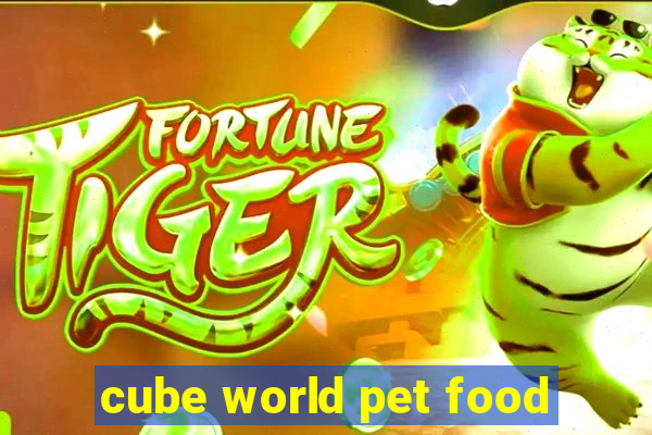 cube world pet food