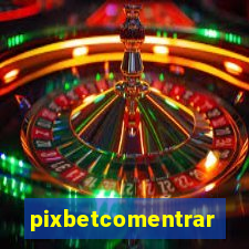 pixbetcomentrar