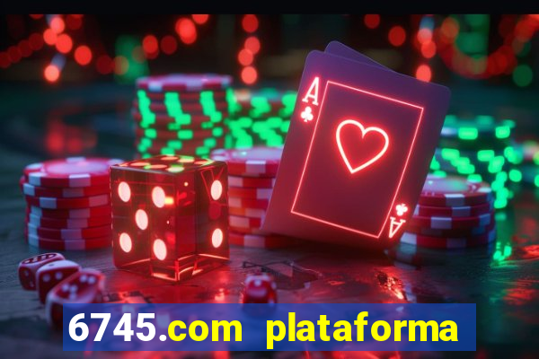 6745.com plataforma de jogos