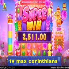 tv max corinthians