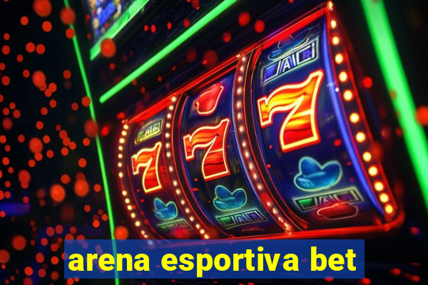 arena esportiva bet