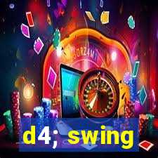 d4; swing