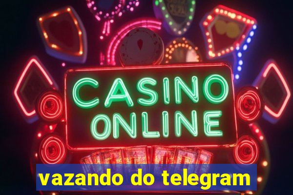 vazando do telegram