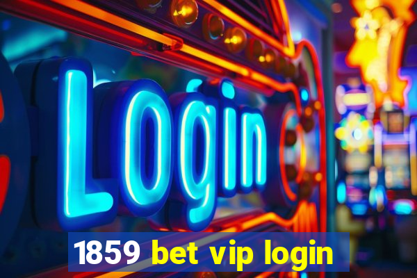 1859 bet vip login