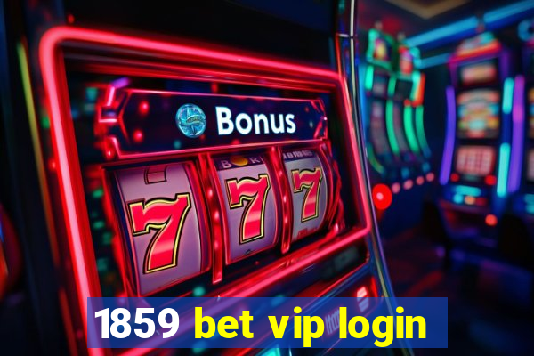 1859 bet vip login