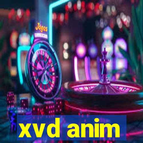 xvd anim