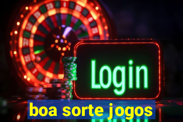 boa sorte jogos