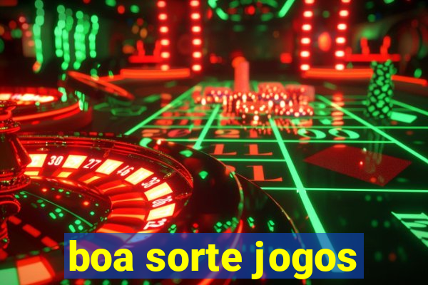 boa sorte jogos