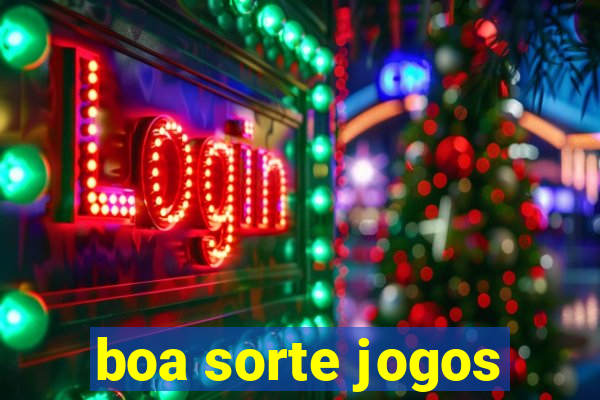 boa sorte jogos