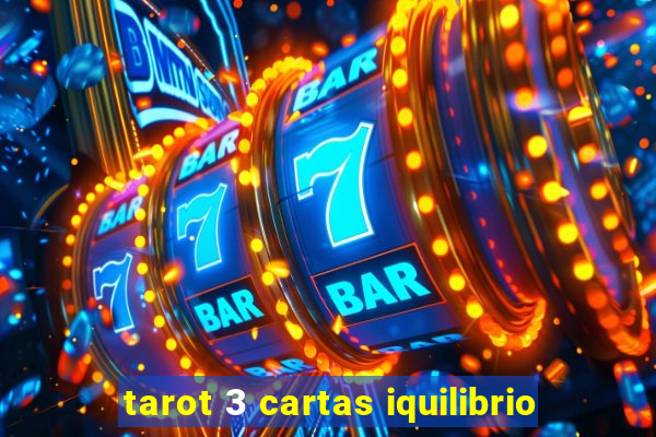 tarot 3 cartas iquilibrio