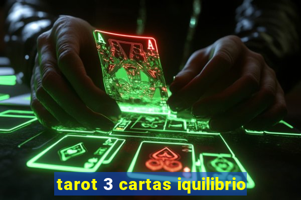 tarot 3 cartas iquilibrio