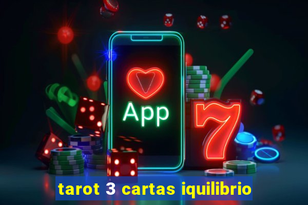 tarot 3 cartas iquilibrio