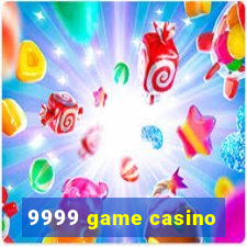 9999 game casino