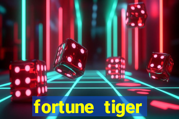 fortune tiger grátis dinheiro infinito