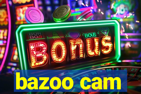 bazoo cam