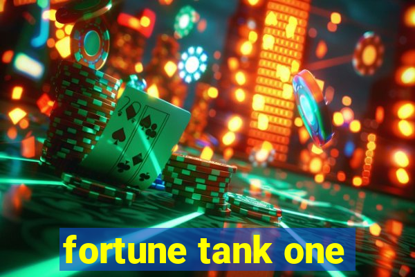 fortune tank one