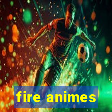 fire animes