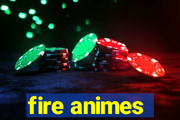 fire animes