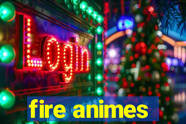 fire animes