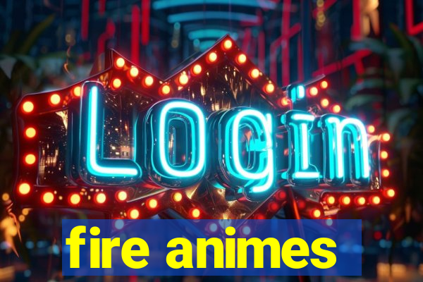 fire animes