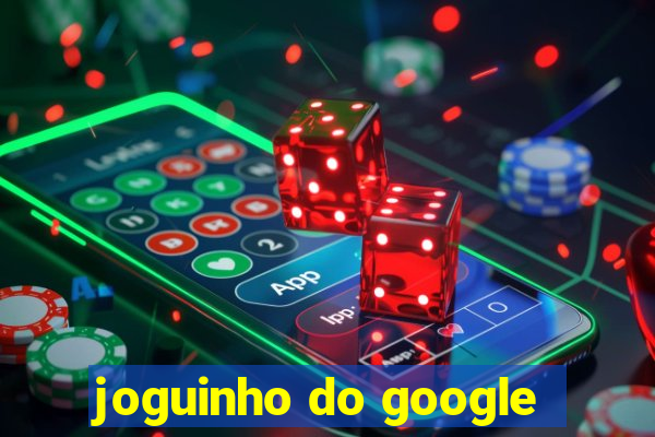 joguinho do google