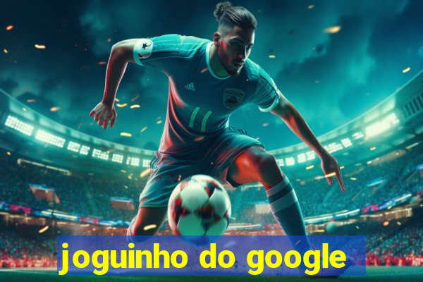 joguinho do google