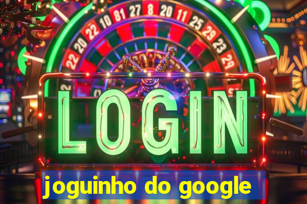 joguinho do google