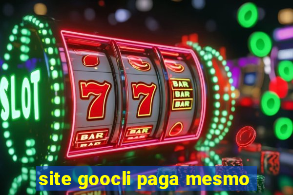 site goocli paga mesmo