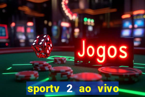 sportv 2 ao vivo mega canal