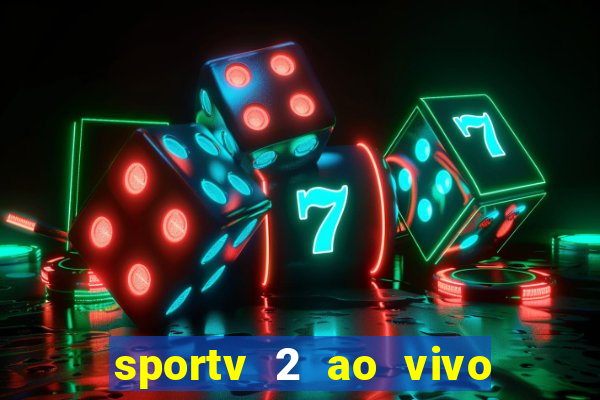 sportv 2 ao vivo mega canal