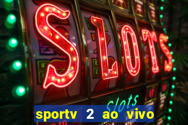 sportv 2 ao vivo mega canal