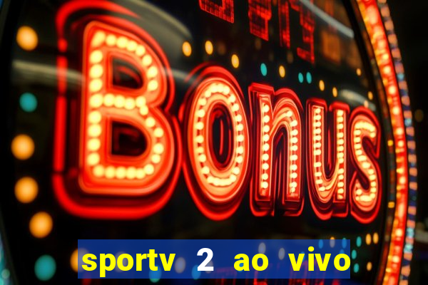 sportv 2 ao vivo mega canal