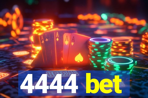 4444 bet