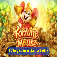 telegram etiane felix