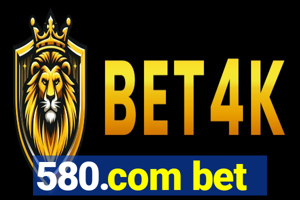 580.com bet