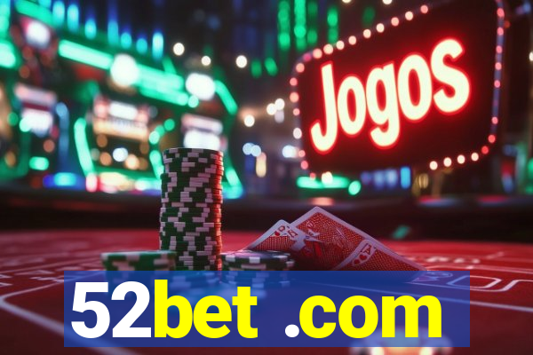 52bet .com