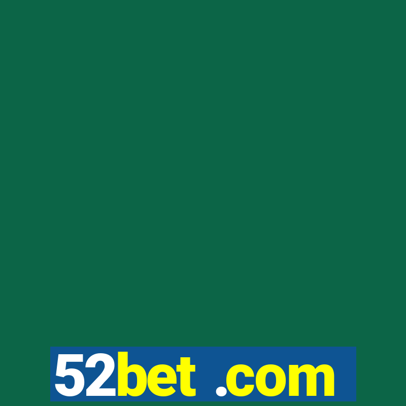 52bet .com