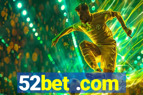 52bet .com