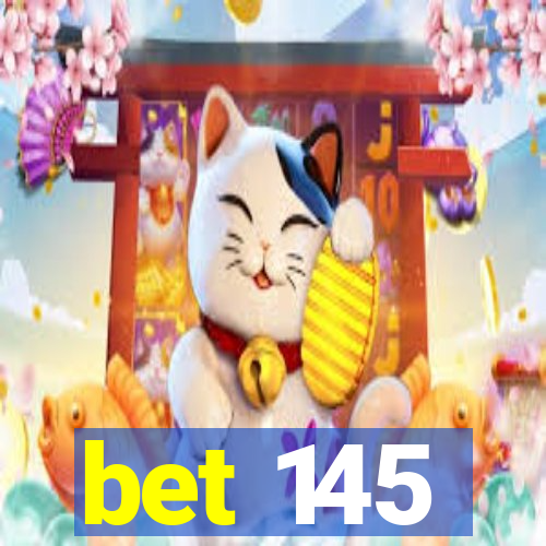 bet 145