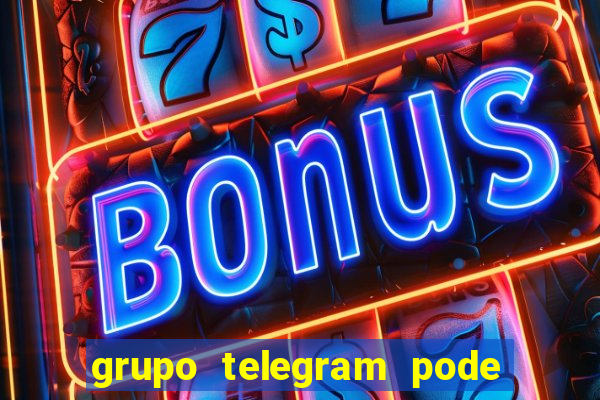 grupo telegram pode tudo 18