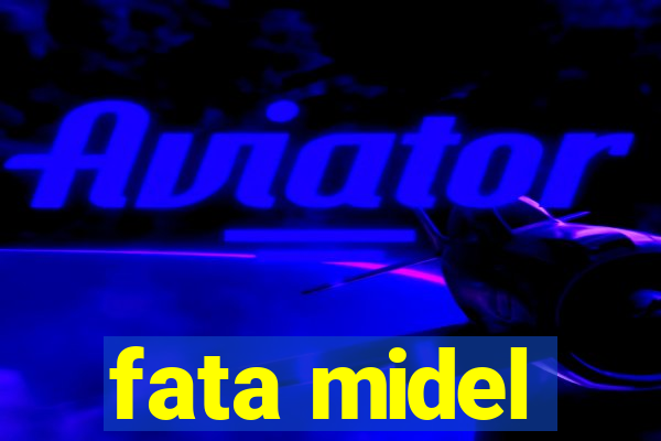 fata midel