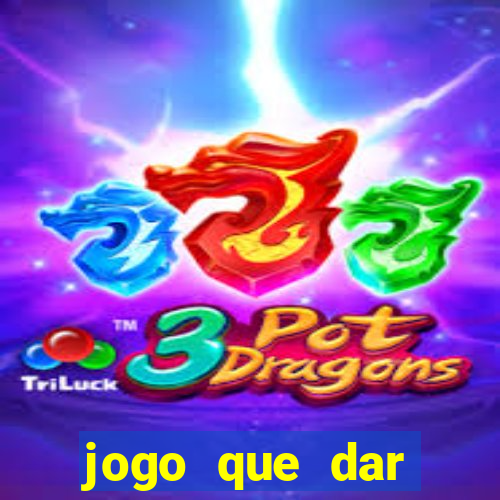 jogo que dar dinheiro no cadastro