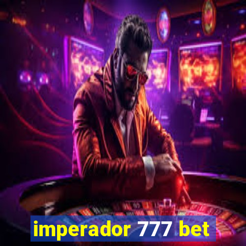 imperador 777 bet