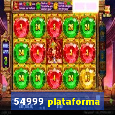 54999 plataforma