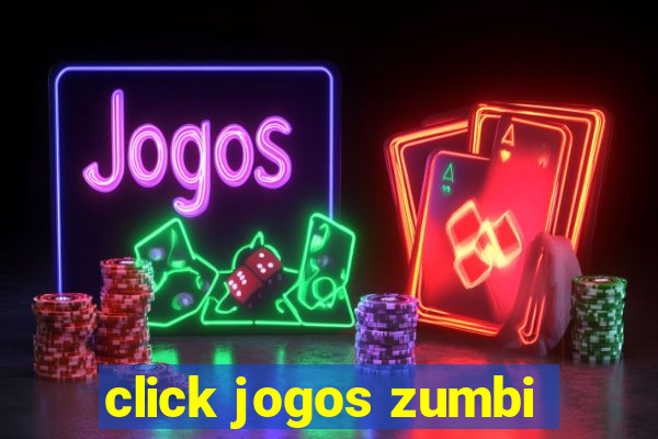 click jogos zumbi