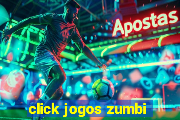 click jogos zumbi