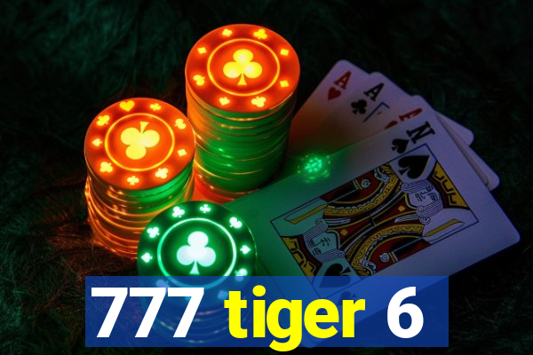 777 tiger 6