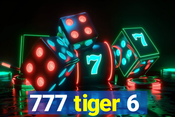 777 tiger 6