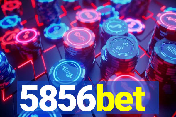 5856bet