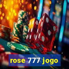 rose 777 jogo